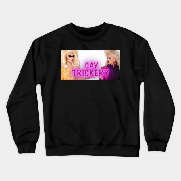 Gay Trickery Crewneck Sweatshirt by glumwitch